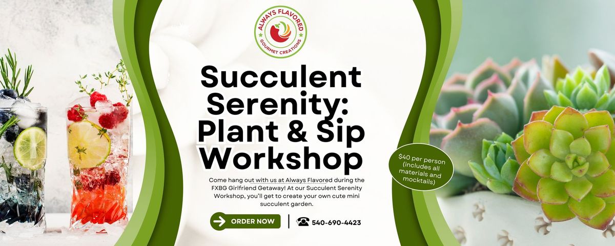 Succulent Serenity: Plant & Sip Workshop