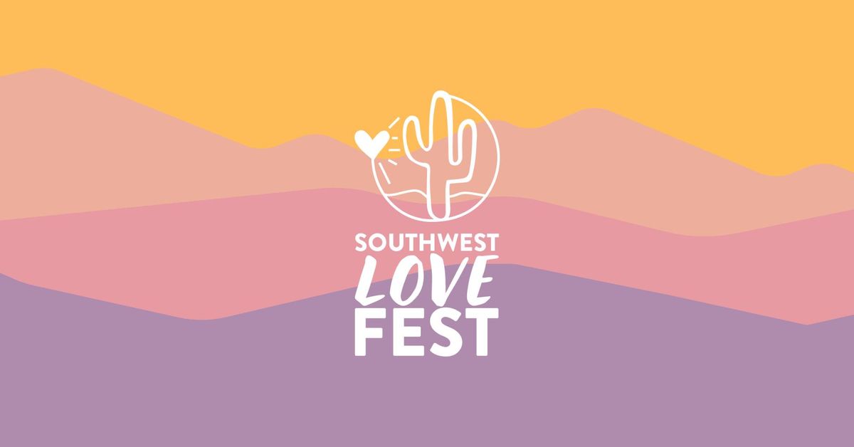 Southwest Love Fest 2025