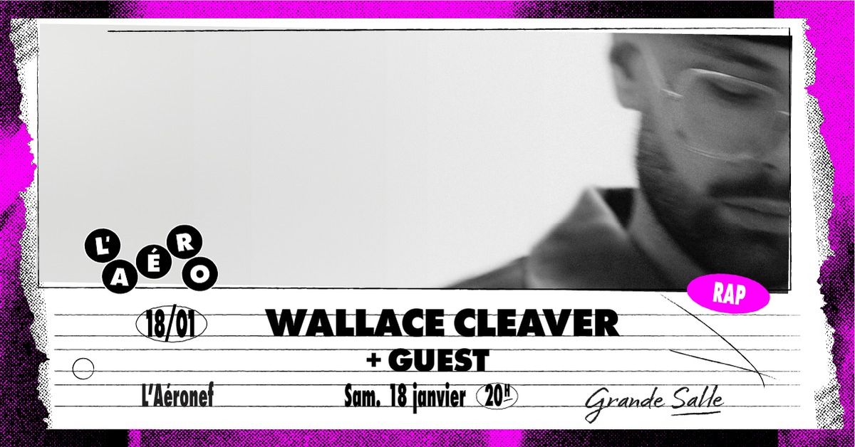 Wallace Cleaver + Guest \u2219 L'A\u00e9ronef