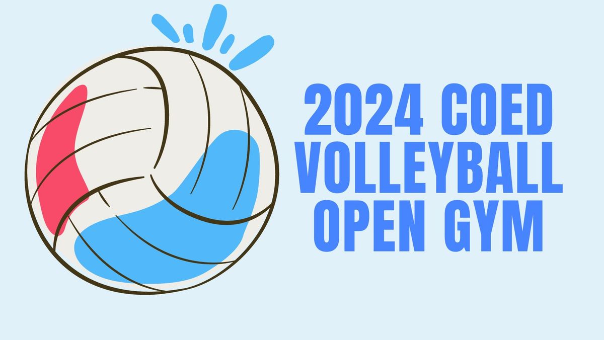 2024 Adult CoEd Volleyball Open Gym