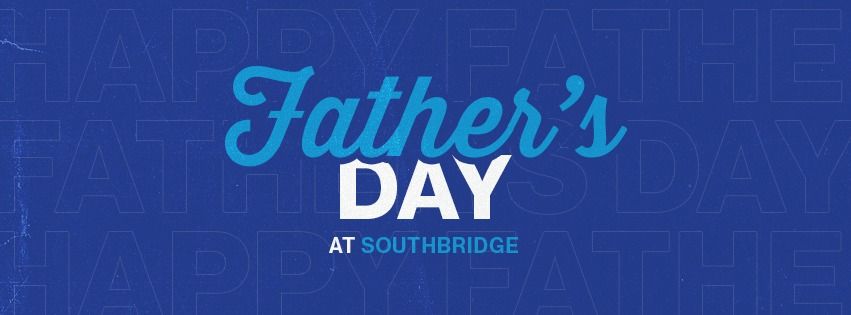 Father's Day at Southbridge