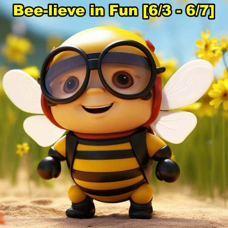 Bee-lieve in Fun