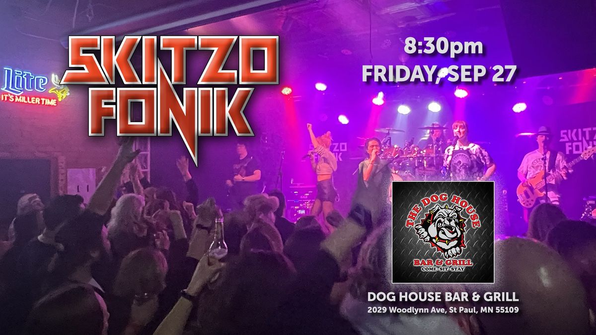 Pop, Rock & Dance Your @ss Off with SKITZO FONIK at The Dog House in Maplewood!