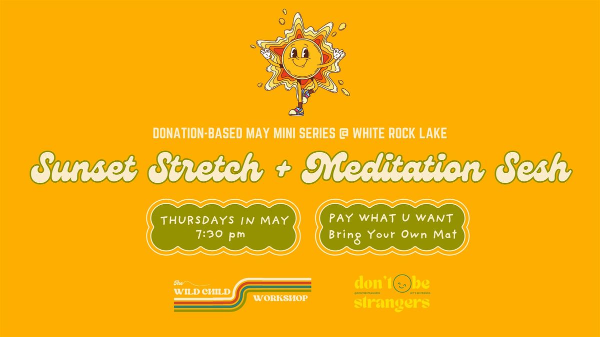 Sunset Stretch & Meditation w\/ @TheWildChildWorkshop Dallas