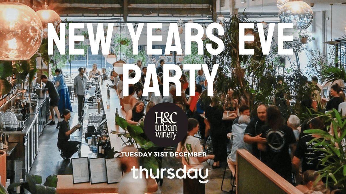 Tuesday | NEW YEARS EVE PARTY @ H&amp;C Urban Winery | Fremantle