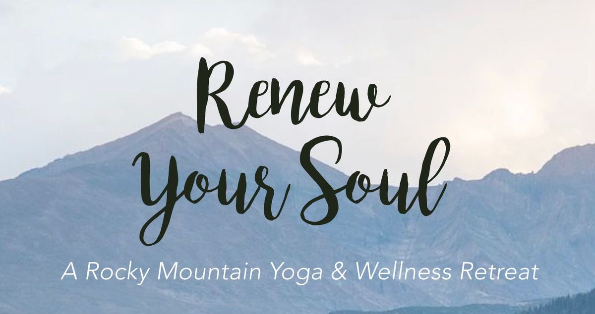 Renew your soul - Colorado yoga retreat