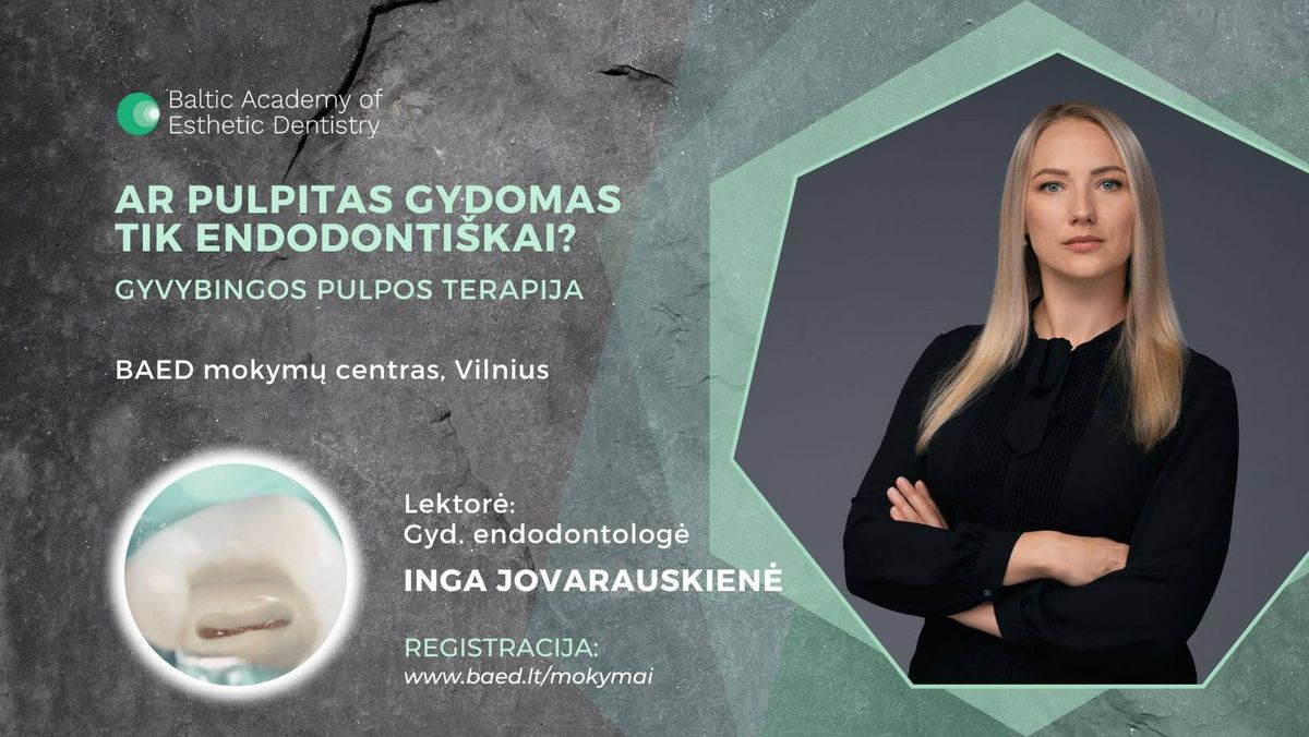 AR PULPITAS GYDOMAS TIK ENDODONTI\u0160KAI? GYVYBINGOS PULPOS TERAPIJA. LEKT. INGA JOVARAUSKIEN\u0116