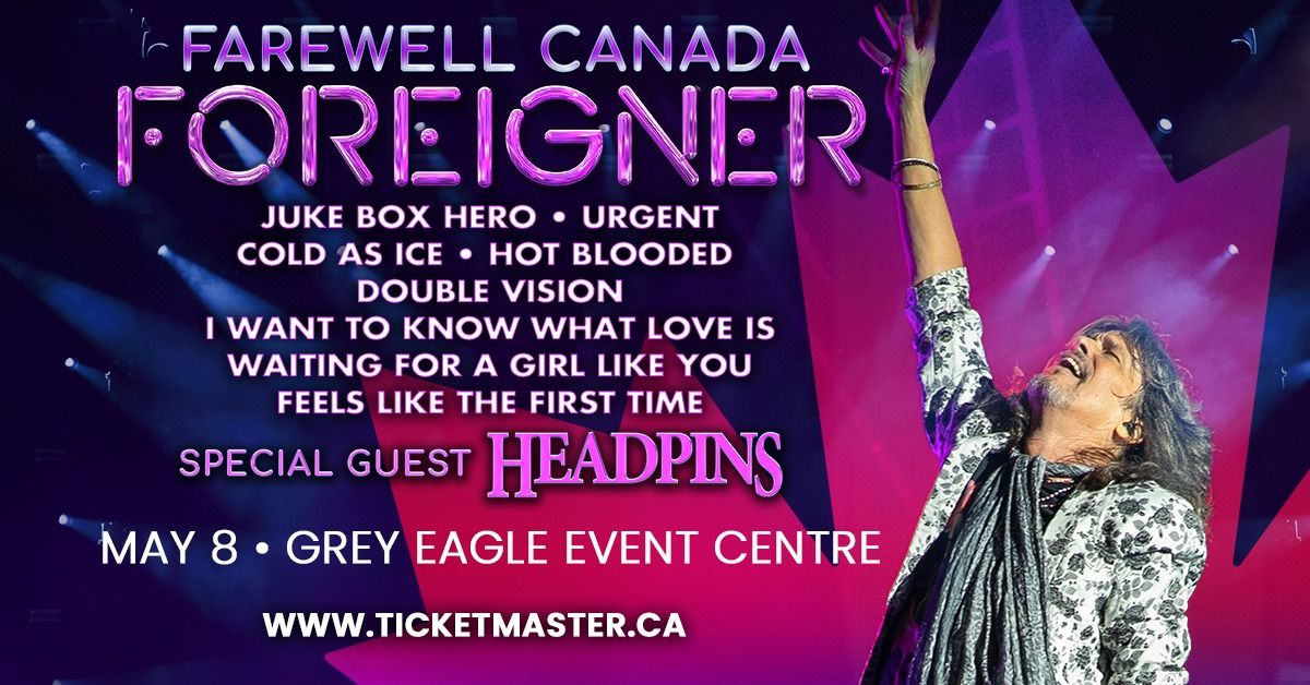Foreigner: Farewell Canada With Special Guest Headpins
