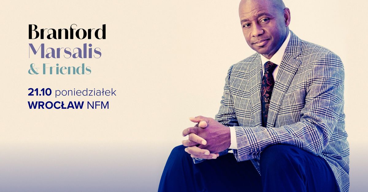 BRANFORD MARSALIS & FRIENDS - WROC\u0141AW NFM