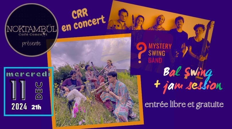 CRR en concert \/ Mystery Swing Band \/ Bal Swing + Jam session