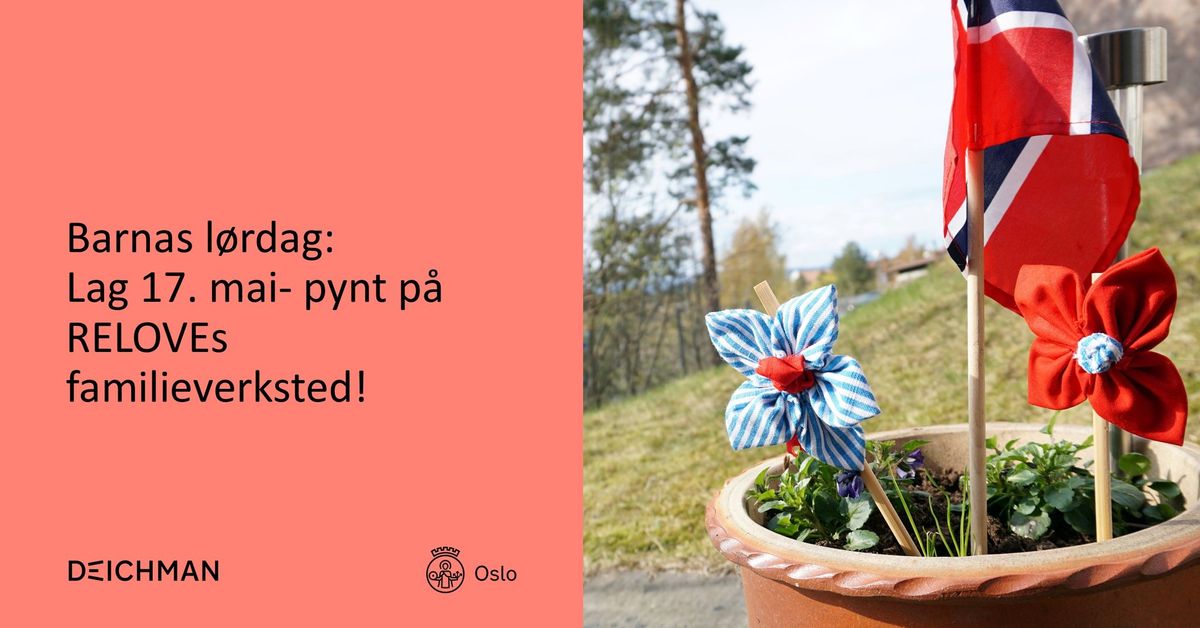 Barnas l\u00f8rdag: Lag 17. mai- pynt p\u00e5 RELOVEs familieverksted!