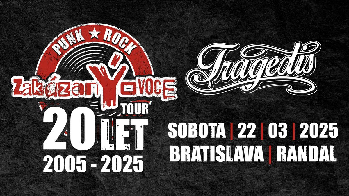 Bratislava (SK) - 20 let tour zak\u00e1zan\u00ddovoce + Tragedis