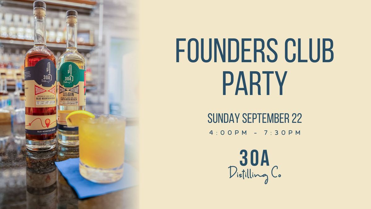 Founders Club Party at 30A Distilling Co