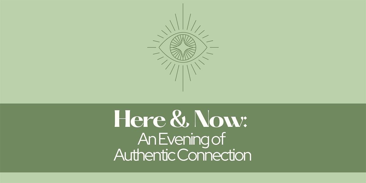 Here and Now: An Evening of Authentic Relating