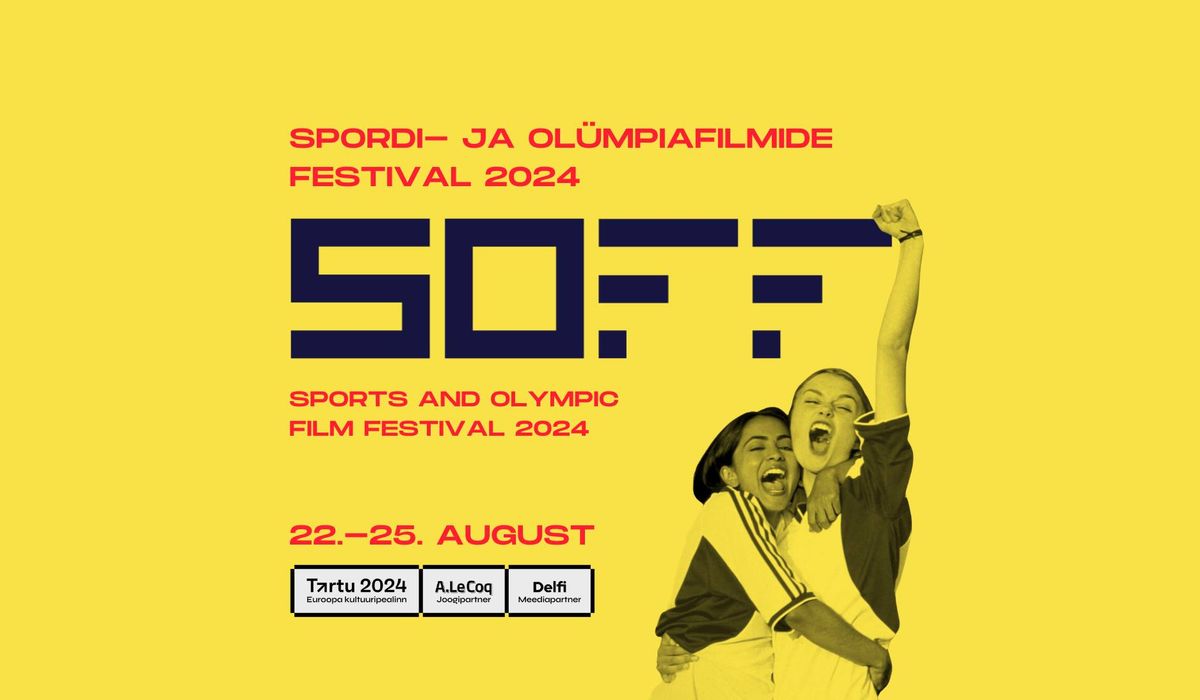 SPORDI- JA OL\u00dcMPIAFILMIDE FESTIVAL SOFF 2024 x TARTU 2024\/SPORTS AND OLYMPIC FILM FESTIVAL SOFF 2024