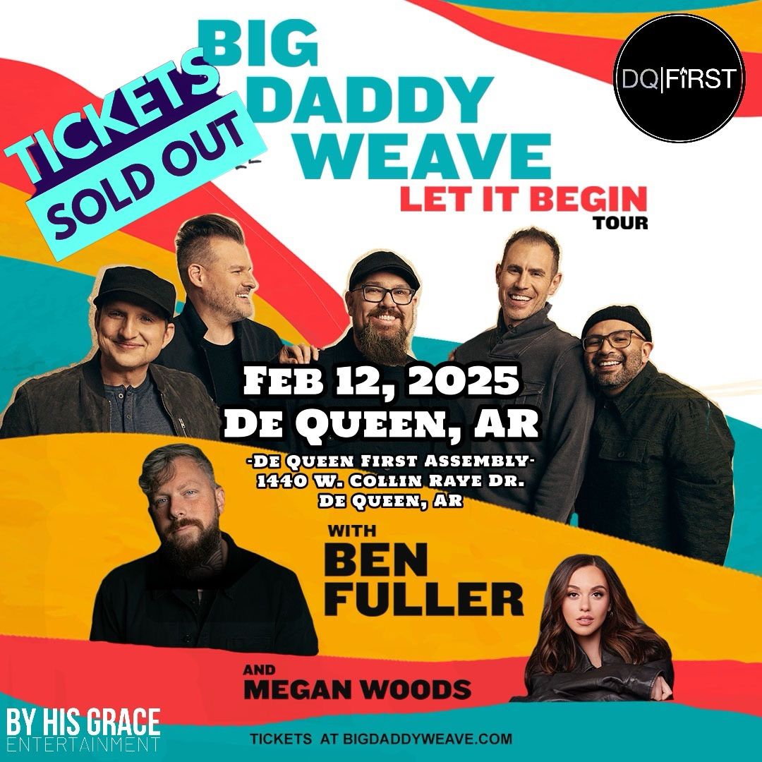 SOLD OUT !!- Big Daddy Weave \u201c Let it Begin Tour\u201d w\/ Ben Fuller & Megan Woods- De Queen, Arkansas 