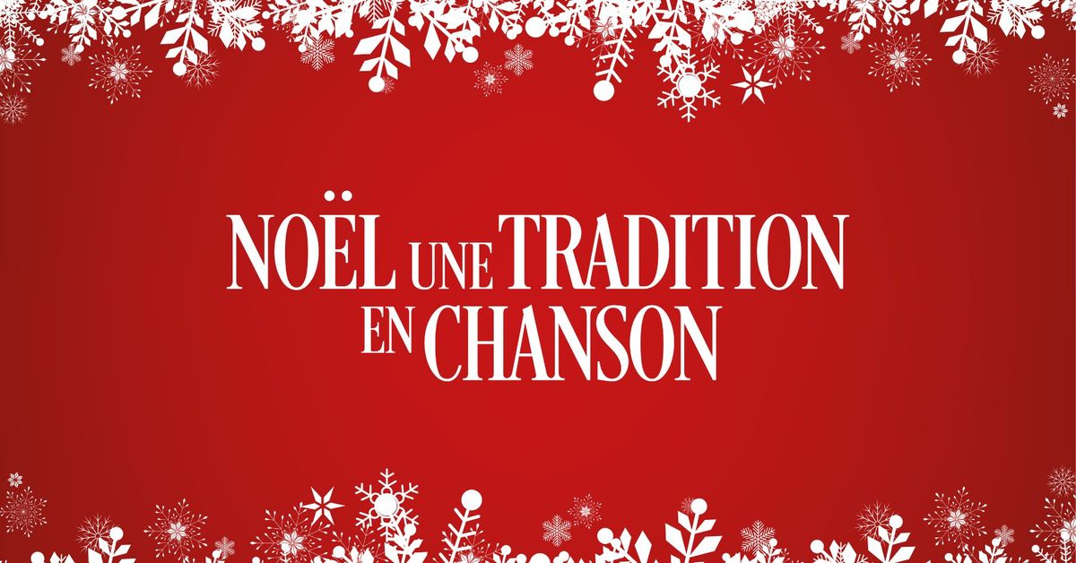 No\u00ebl une tradition en chanson | 2024 | Salle Andr\u00e9-Mathieu \u00e0 Laval