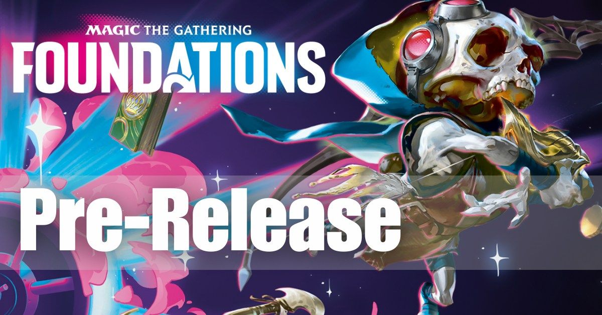 Magic the Gathering: Foundations Pre-Release Event