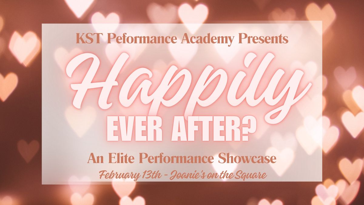 Happily Ever After? : An Elite Performance Showcase