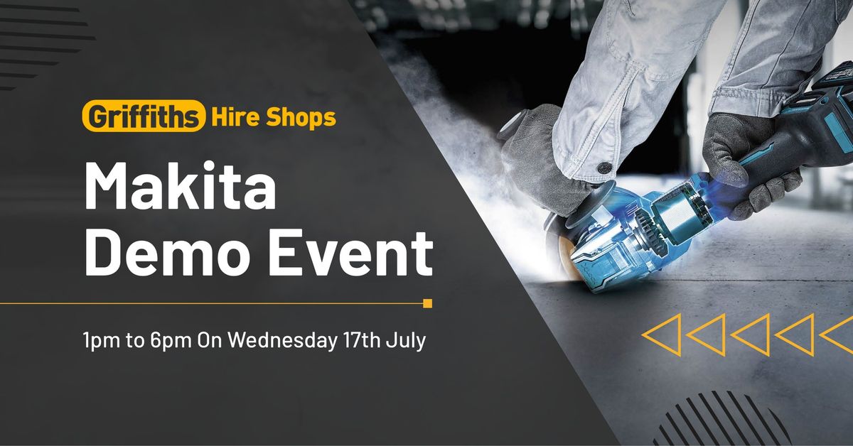 Makita Demo Event at Griffiths Hire Shops