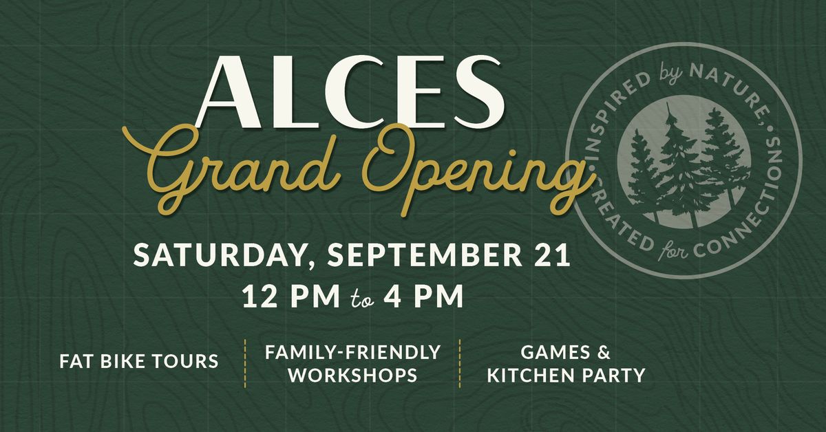 Alces Grand Opening 