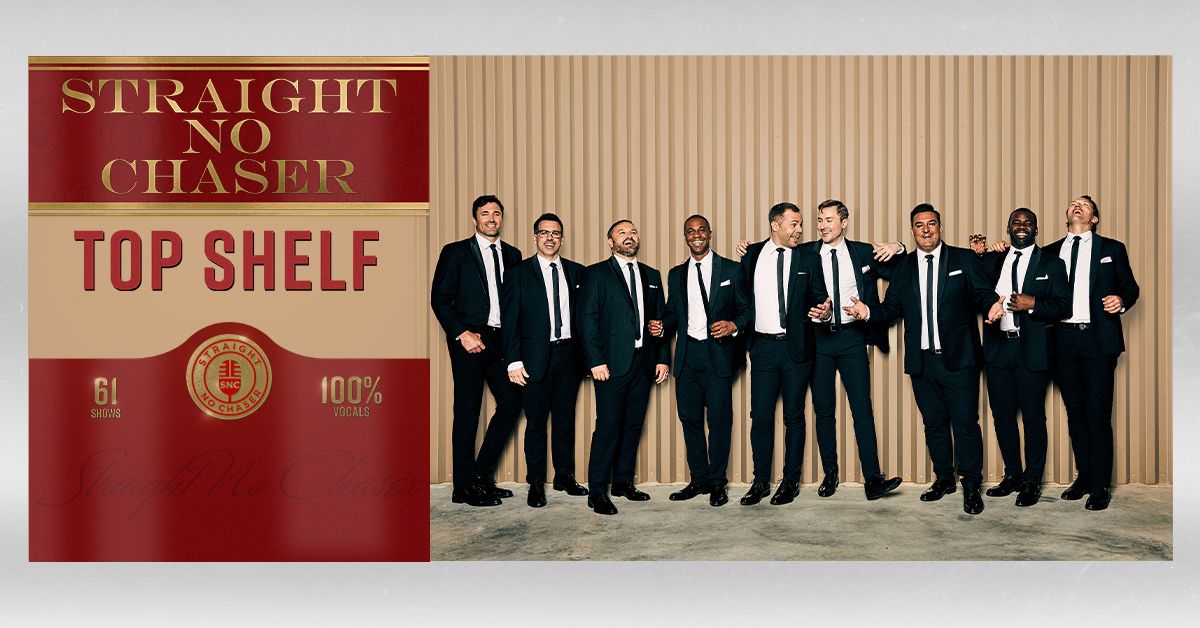 Straight No Chaser: Top Shelf Tour