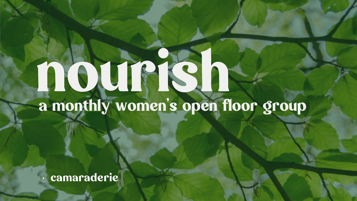 Nourish: Monthly Women's Open Floor Group (With Christina Fanizzi)