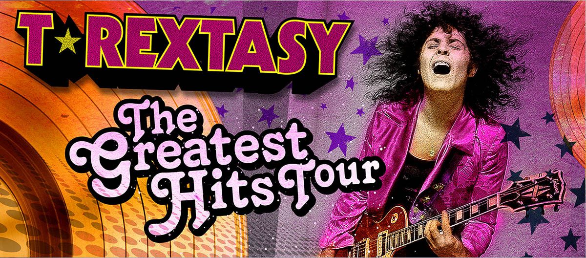 T REXTASY The Greatest Hits Tour!