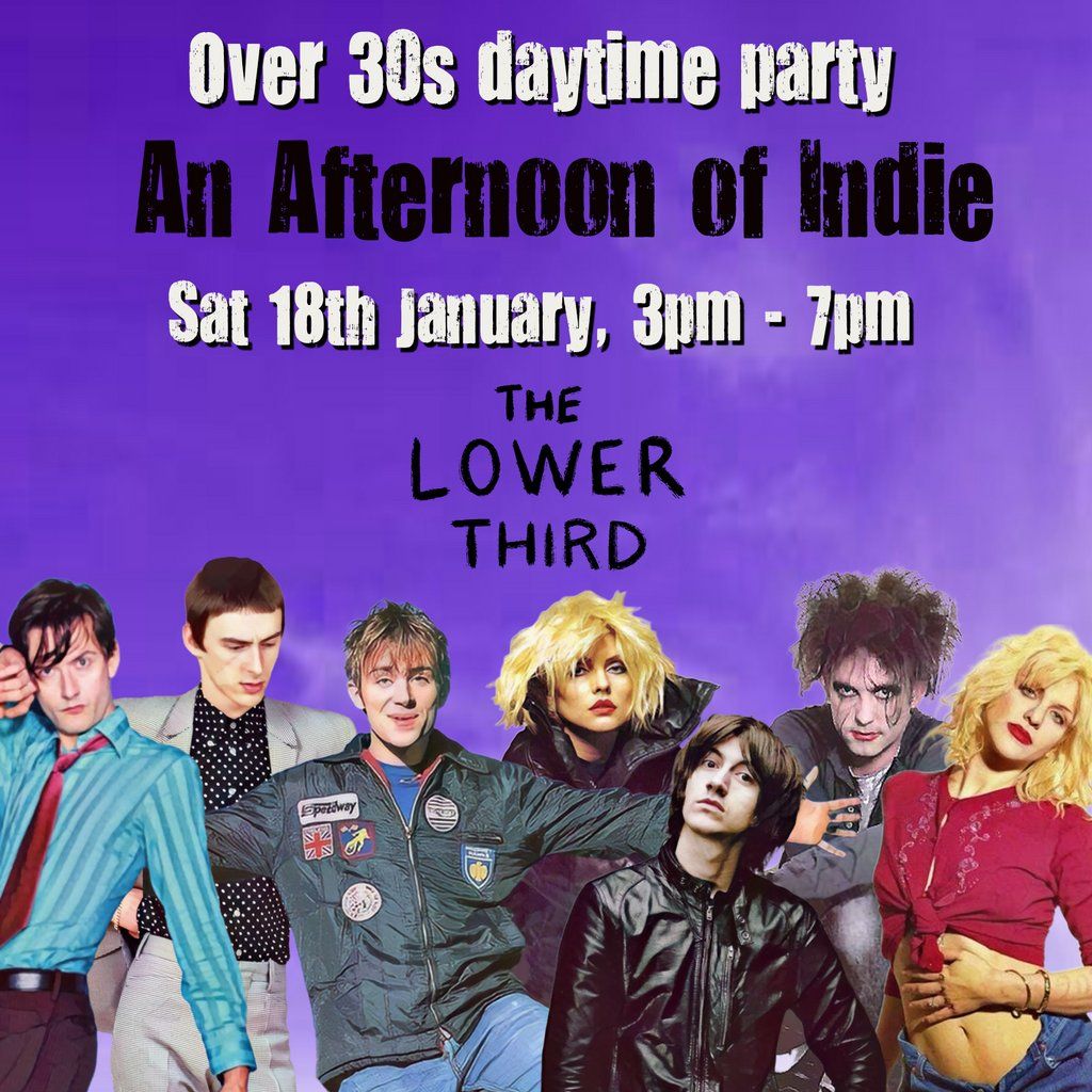 An Afternoon of Indie (over 30s only) 3pm - 7pm