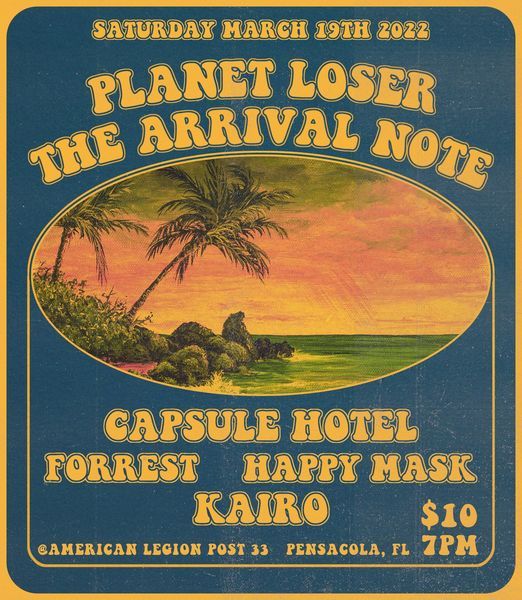 March 19 - Planet Loser, The Arrival Note, Capsule Hotel, Forrest, Happymask, Kairo at the Legion