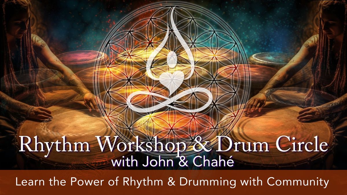 Unleash the Power of Rhythm: A Rhythm Workshop & Drum Circle with John Yost & Chah\u00e9 Soderholm