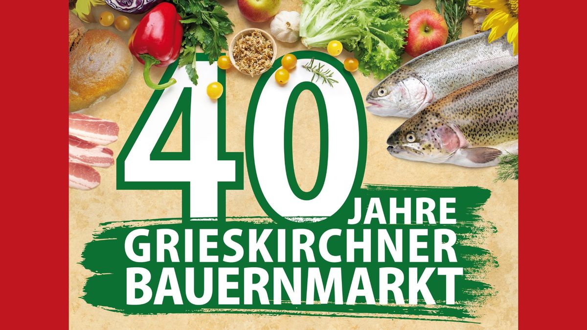 40 Jahre Grieskirchner Bauernmarkt