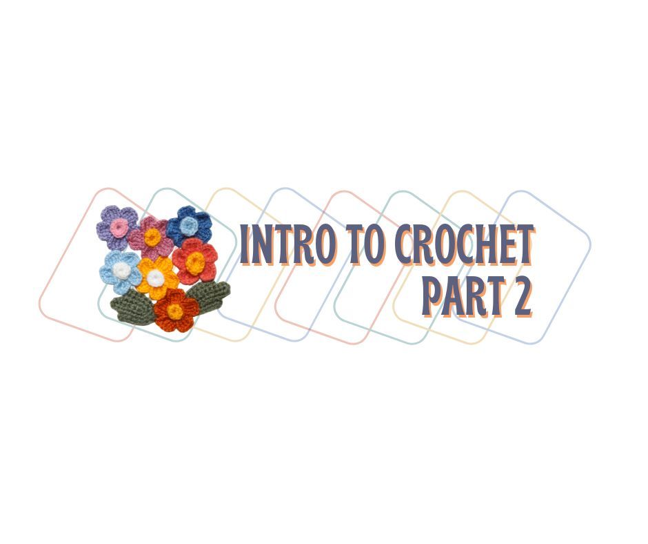 Intro to Crochet - Part 2