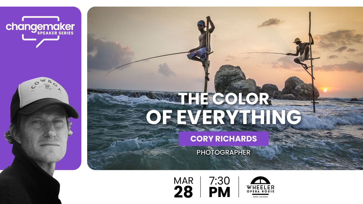 Changemaker Speaker Series | Cory Richards: The Color of Everything