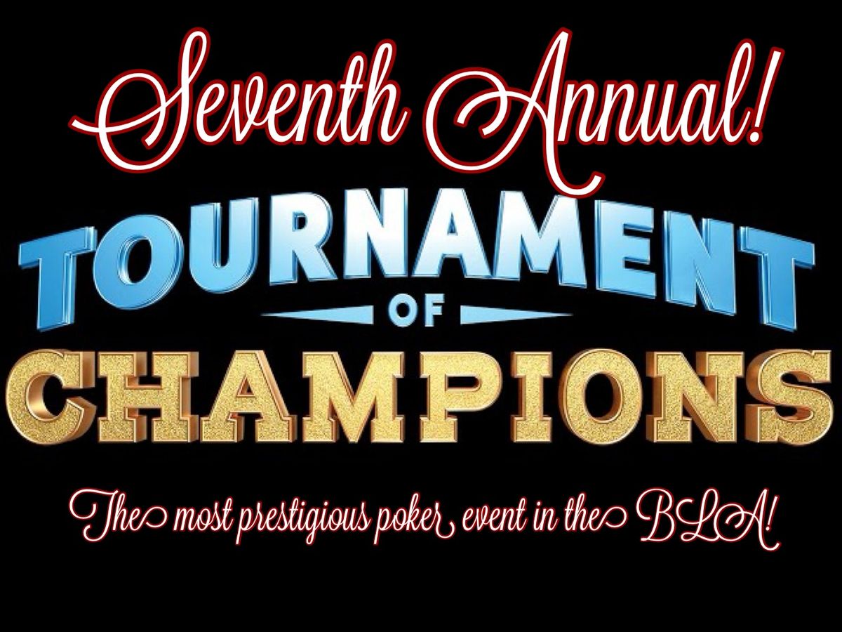 7th Annual Tournament of Champions!