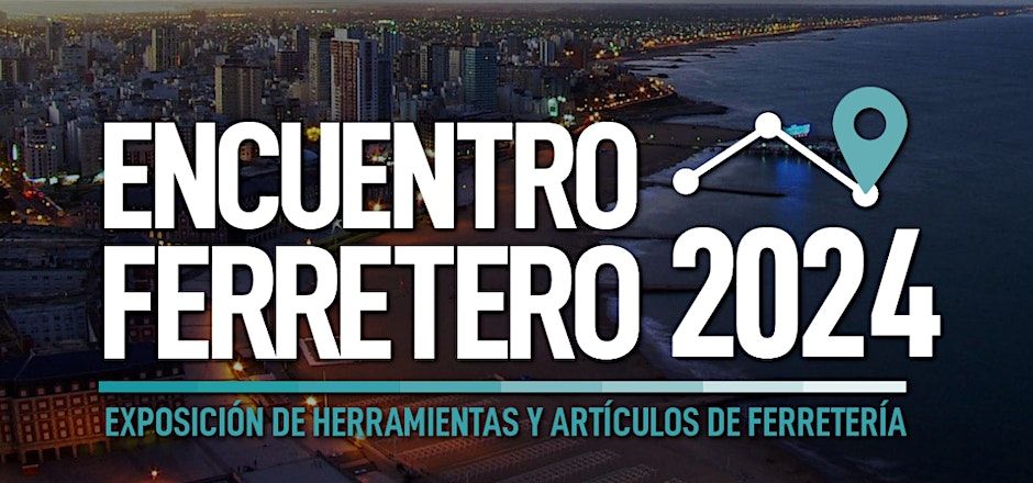 ENCUENTRO FERRETERO MAR DEL PLATA 2024