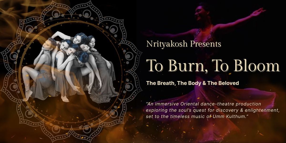 To Burn, To Bloom - An Oriental Dance Production