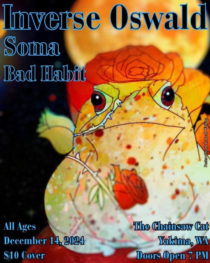 The Chainsaw Cat Presents: Inverse Oswald, Soma, and Bad Habit.