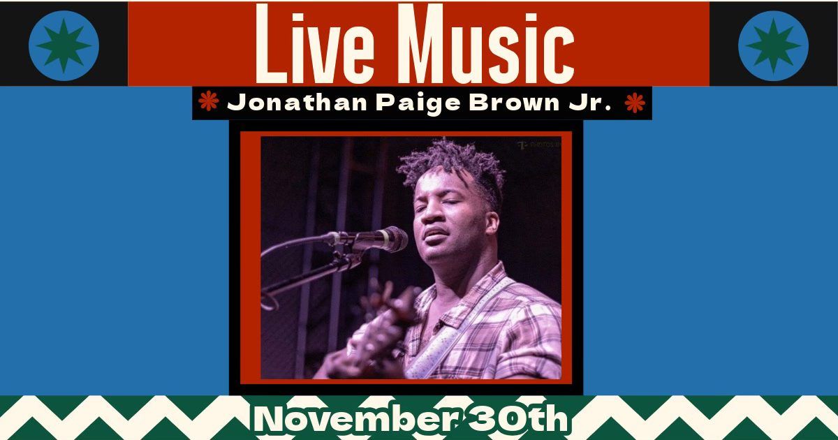 Live Music with Jonathan Paige Brown Jr.