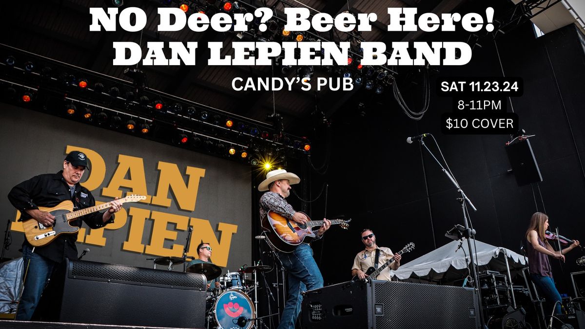 No Deer? Beer Here! W\/ Dan Lepien Band at Candy's Pub - West Bend, WI