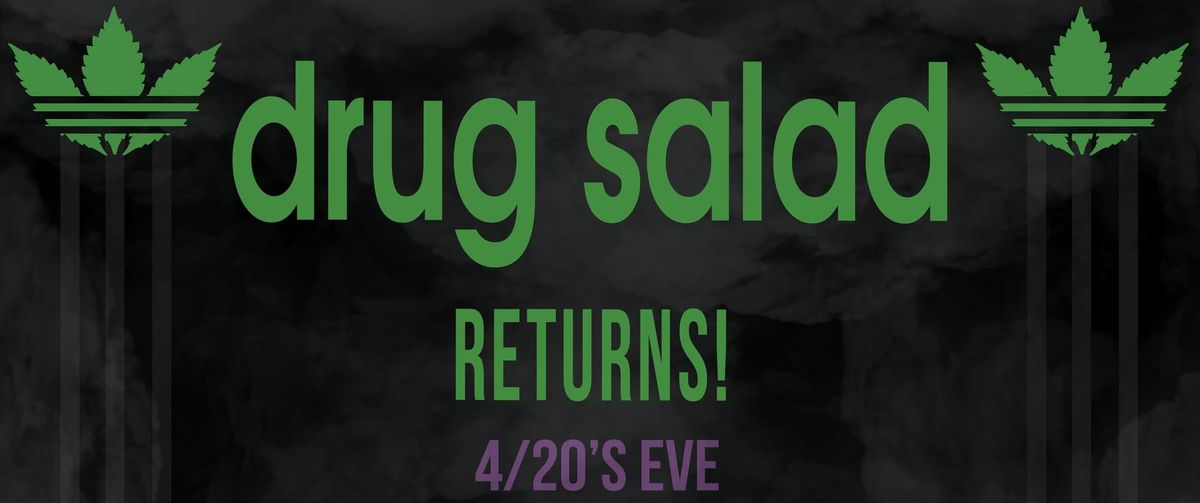 Drug Salad Returns!