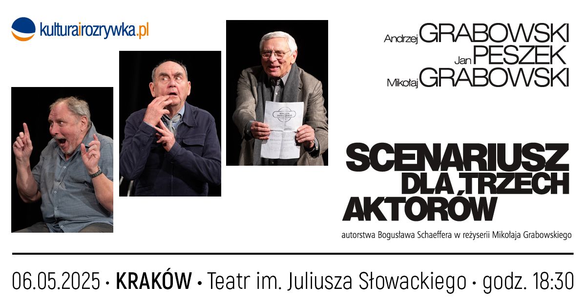 06.05.2025 Krak\u00f3w \u2022 Scenariusz dla trzech aktor\u00f3w