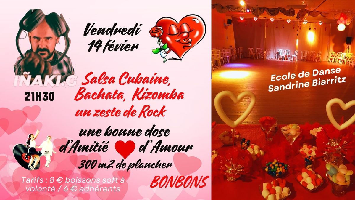  \u2764\ufe0f ST VALENTIN \u2764\ufe0f avec DJ I\u00f1aki \u2764\ufe0f salsa cubana \u2605 bachata \u2605 kizomba \u2605 zest de rock napp\u00e9s d'\u2764\ufe0f