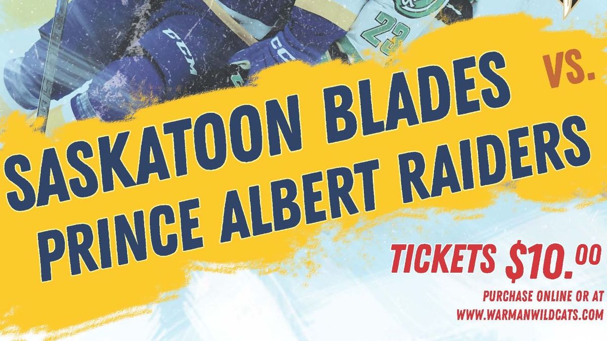 Saskatoon Blades at Prince Albert Raiders