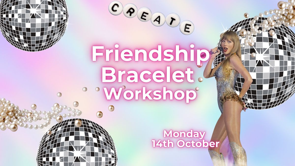 Friendship Bracelet Workshop