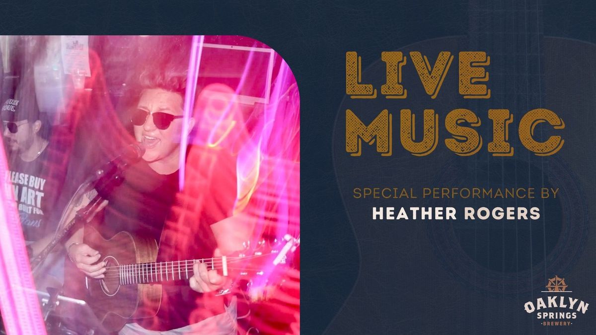 Heather Rogers Live at Oaklyn Springs Brewery