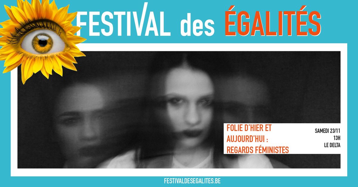 Folie d'hier et aujourd'hui : regards f\u00e9ministes (conf\u00e9rence) | Festival des \u00c9galit\u00e9s 2024