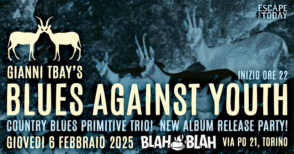 Gianni TBAY's Blues Against Youth - LP Release Party