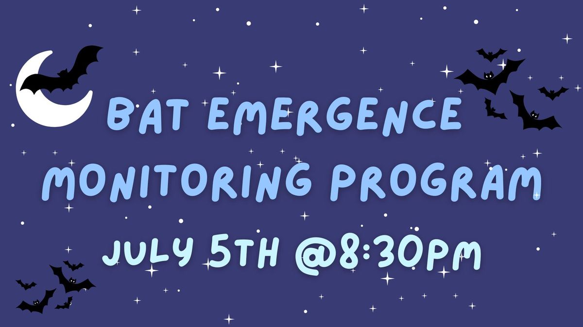 Bat Emergence Monitoring Program