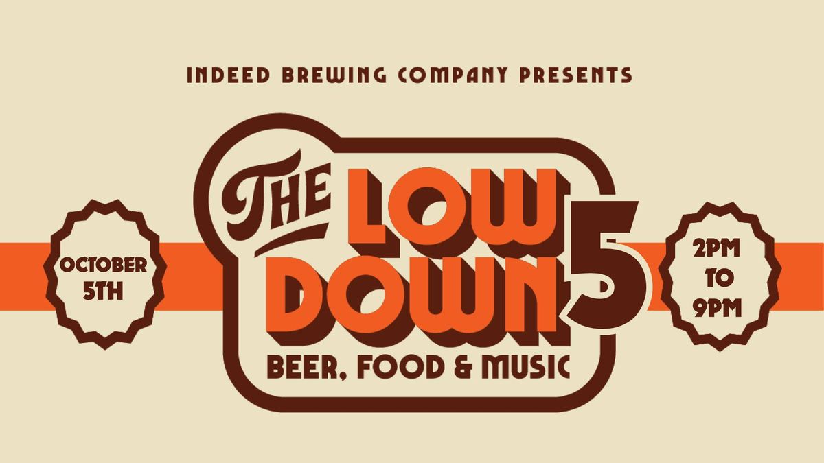 The Low Down 5 - Indeed's 5 Year Anniversary Block Party! 